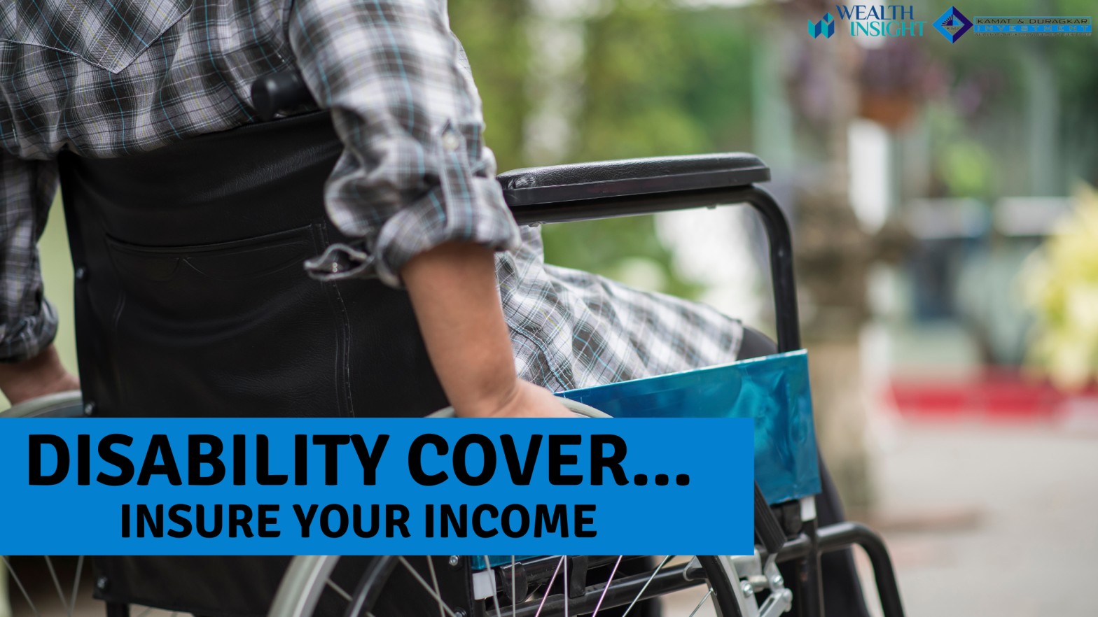 Disability Cover…Insure your Income!