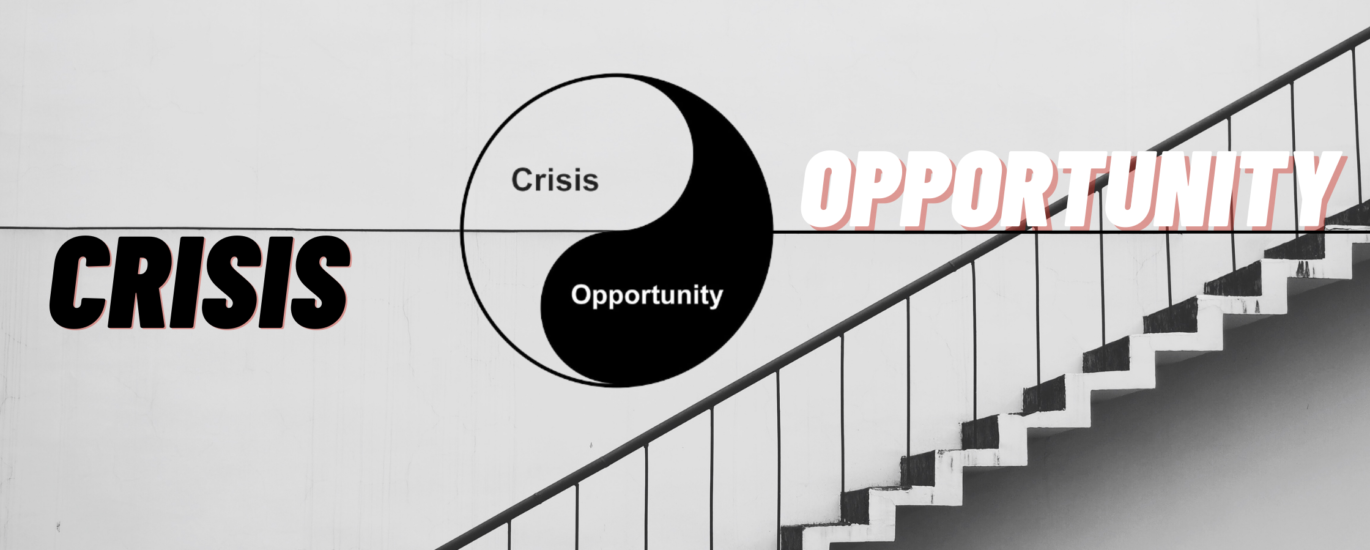If it's a Crisis or Opportunity